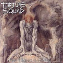 Torture Squad : The Unholy Spell